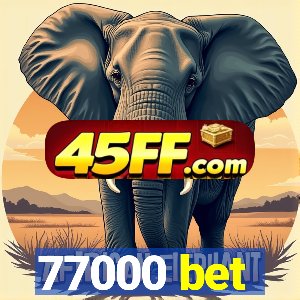 77000 bet